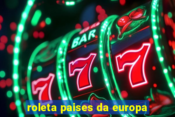 roleta paises da europa